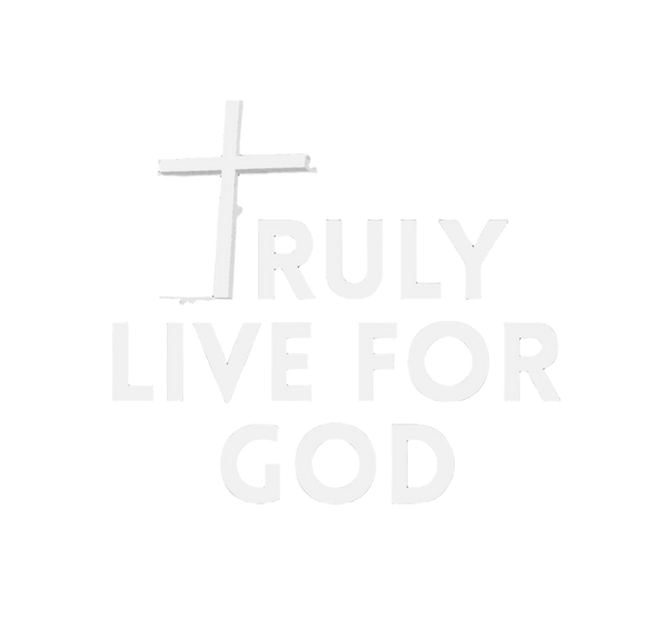 Truly Live For God